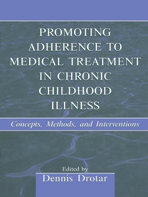Promoting Adherence to Medical Treatment in Chronic Childhood Illness : Concepts, Methods, and Interventions, EPUB eBook