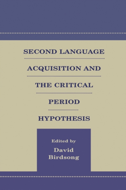 Second Language Acquisition and the Critical Period Hypothesis, EPUB eBook