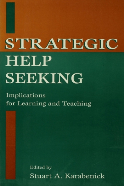 Strategic Help Seeking : Implications for Learning and Teaching, PDF eBook