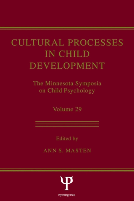 Cultural Processes in Child Development : The Minnesota Symposia on Child Psychology, Volume 29, EPUB eBook