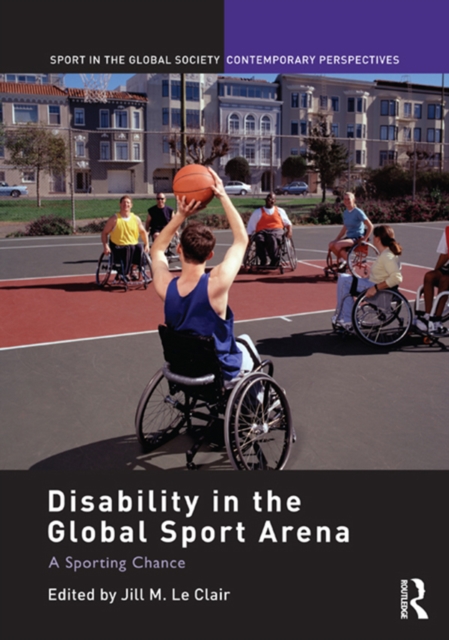 Disability in the Global Sport Arena : A Sporting Chance, PDF eBook