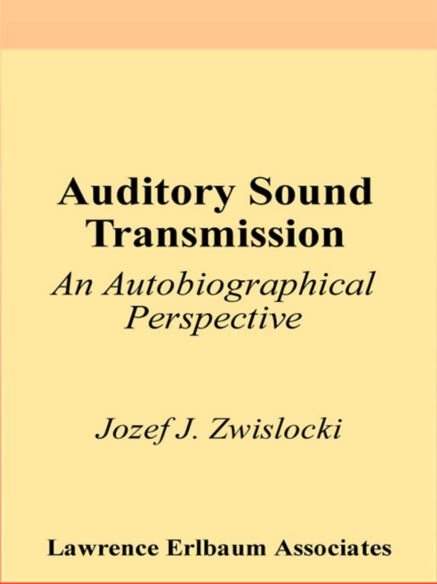 Auditory Sound Transmission : An Autobiographical Perspective, PDF eBook