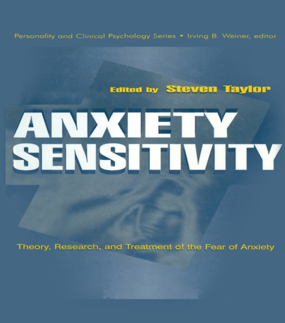 Anxiety Sensitivity : theory, Research, and Treatment of the Fear of Anxiety, PDF eBook