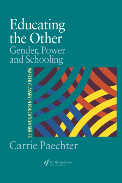 Educating the Other : Gender, Power and Schooling, EPUB eBook