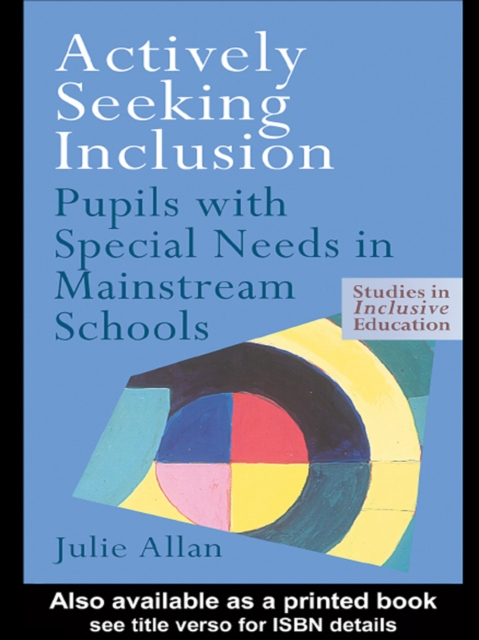 Actively Seeking Inclusion : Pupils with Special Needs in Mainstream Schools, EPUB eBook