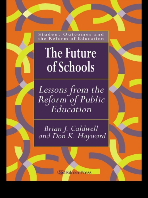 The Future Of Schools : Lessons From The Reform Of Public Education, EPUB eBook