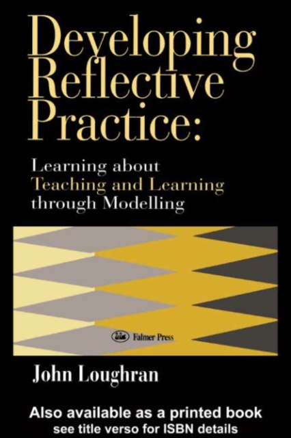 Developing Reflective Practice : Learning About Teaching And Learning Through Modelling, PDF eBook