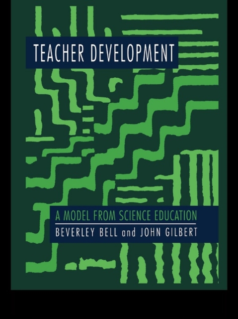Teacher Development : A Model From Science Education, EPUB eBook