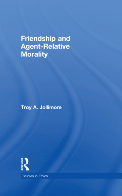 Friendship and Agent-Relative Morality, EPUB eBook
