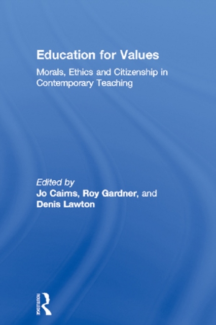 Education for Values : Morals, Ethics and Citizenship in Contemporary Teaching, PDF eBook