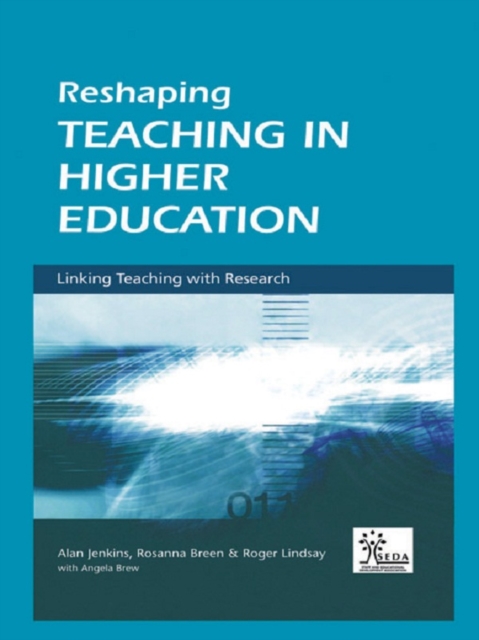 Reshaping Teaching in Higher Education : A Guide to Linking Teaching with Research, EPUB eBook