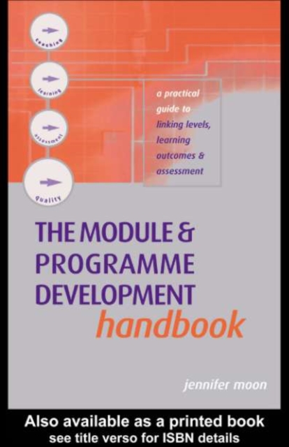 The Module and Programme Development Handbook : A Practical Guide to Linking Levels, Outcomes and Assessment Criteria, PDF eBook
