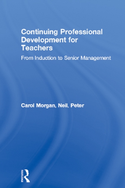 Continuing Professional Development for Teachers : From Induction to Senior Management, EPUB eBook