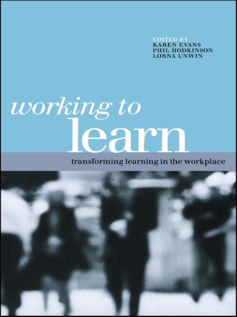 Working to Learn : Transforming Learning in the Workplace, EPUB eBook