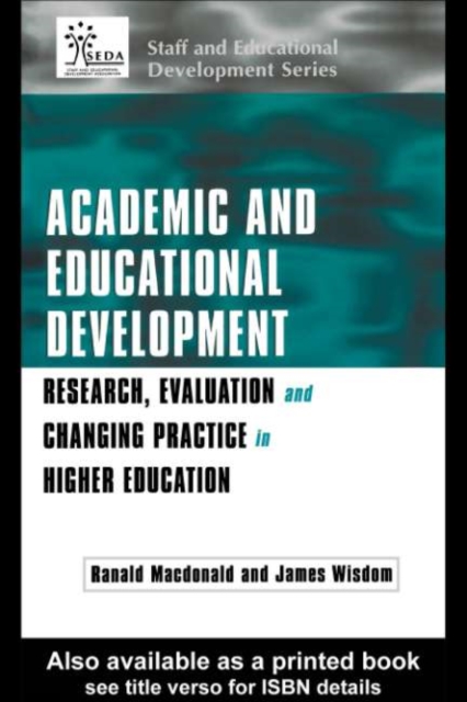 Academic and Educational Development : Research, Evaluation and Changing Practice in Higher Education, PDF eBook