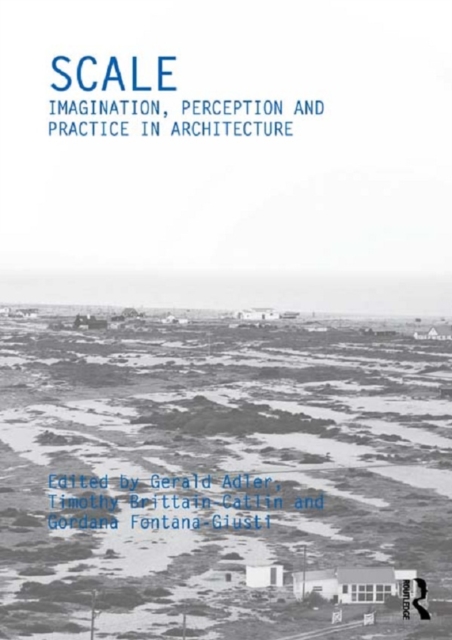Scale : Imagination, Perception and Practice in Architecture, PDF eBook