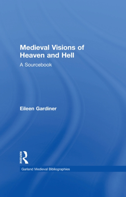 Medieval Visions of Heaven and Hell : A Sourcebook, PDF eBook