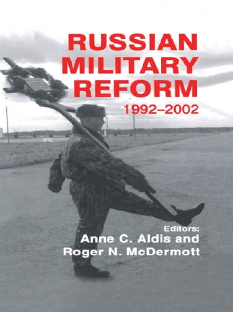 Russian Military Reform, 1992-2002, PDF eBook