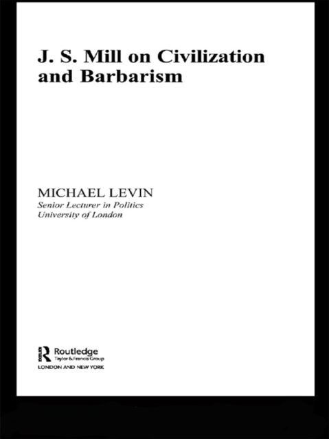 Mill on Civilization and Barbarism, EPUB eBook