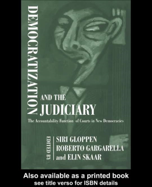 Democratization and the Judiciary : The Accountability Function of Courts in New Democracies, PDF eBook