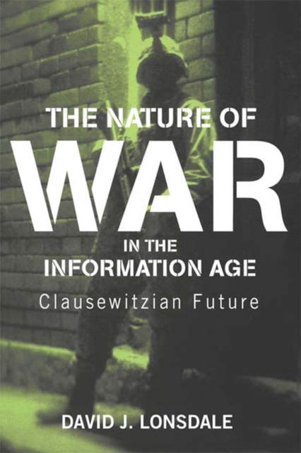 The Nature of War in the Information Age : Clausewitzian Future, EPUB eBook