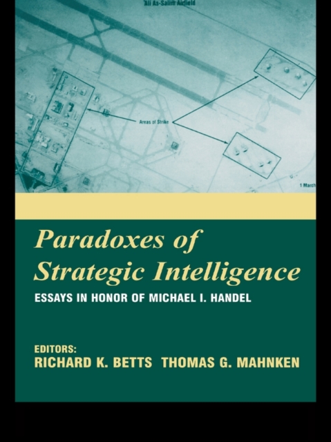 Paradoxes of Strategic Intelligence : Essays in Honor of Michael I. Handel, EPUB eBook