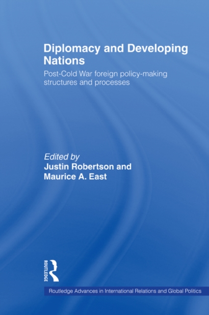 Diplomacy and Developing Nations : Post-Cold War Foreign Policy-Making Structures and Processes, EPUB eBook