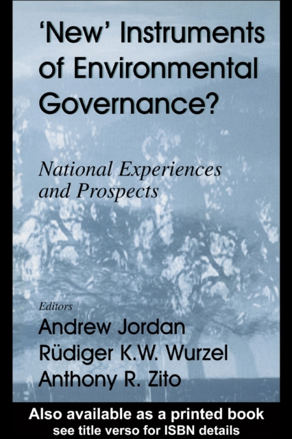 New Instruments of Environmental Governance? : National Experiences and Prospects, PDF eBook