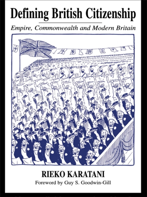 Defining British Citizenship : Empire, Commonwealth and Modern Britain, EPUB eBook