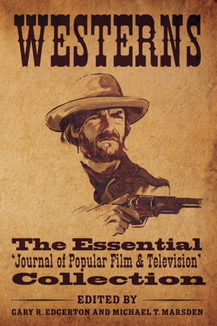 Westerns : The Essential 'Journal of Popular Film and Television' Collection, EPUB eBook