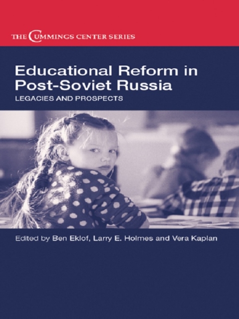 Educational Reform in Post-Soviet Russia : Legacies and Prospects, EPUB eBook