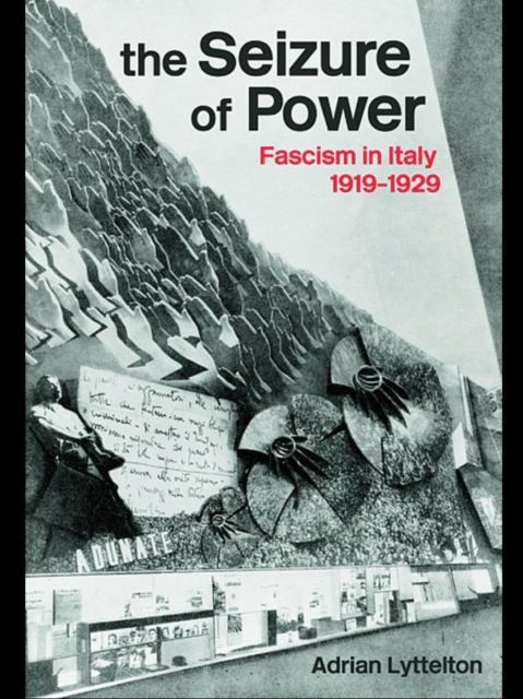 The Seizure of Power : Fascism in Italy, 1919-1929, EPUB eBook