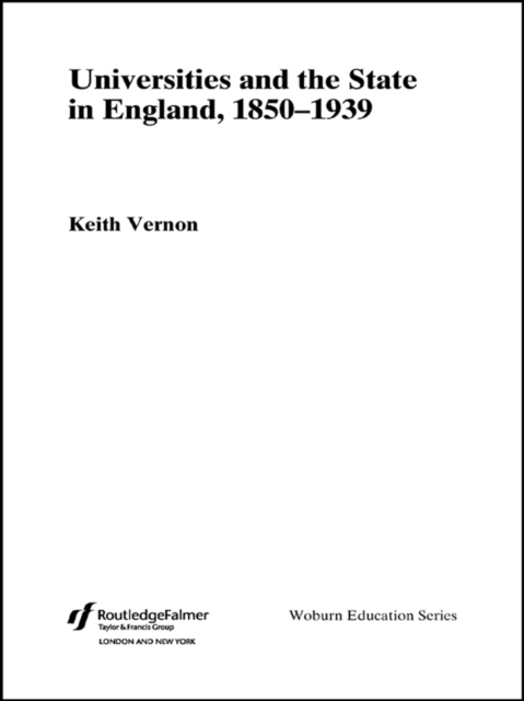 Universities and the State in England, 1850-1939, EPUB eBook