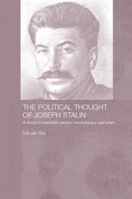 The Political Thought of Joseph Stalin : A Study in Twentieth Century Revolutionary Patriotism, EPUB eBook