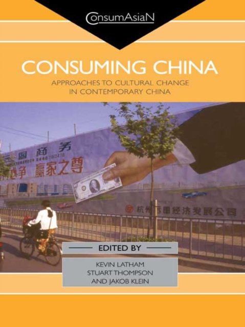Consuming China : Approaches to Cultural Change in Contemporary China, EPUB eBook