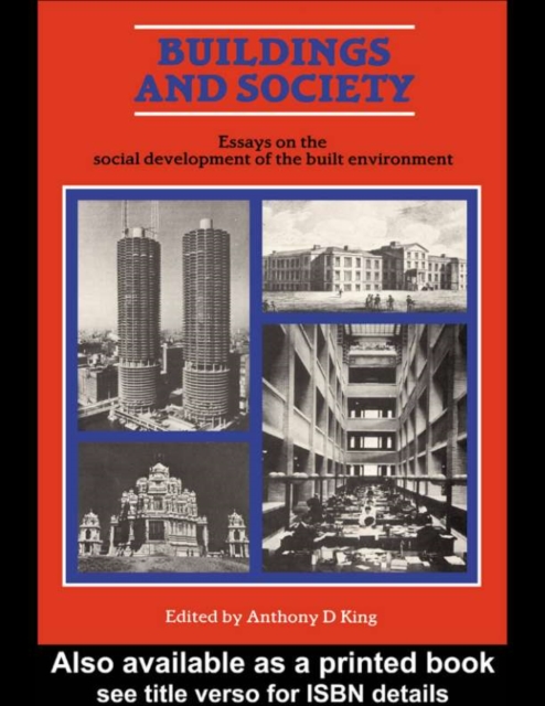 Buildings and Society : Essays on the Social Development of the Built Environment, PDF eBook