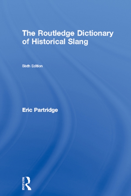 The Routledge Dictionary of Historical Slang, PDF eBook