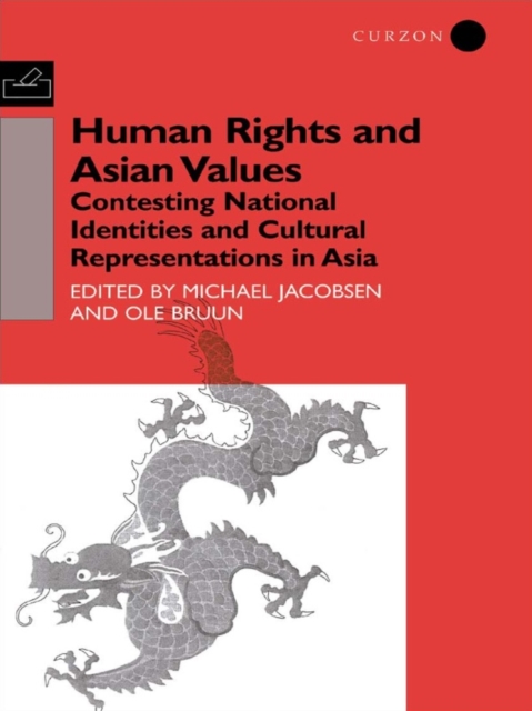 Human Rights and Asian Values : Contesting National Identities and Cultural Representations in Asia, EPUB eBook