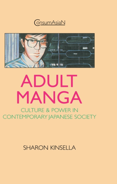 Adult Manga : Culture and Power in Contemporary Japanese Society, PDF eBook