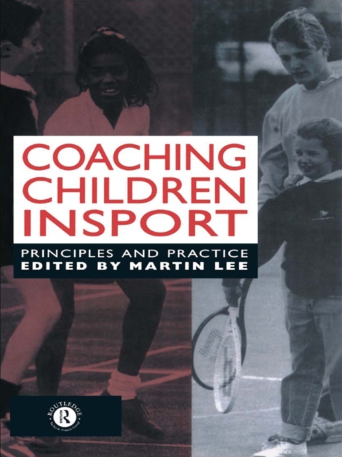 Coaching Children in Sport : Principles and Practice, EPUB eBook
