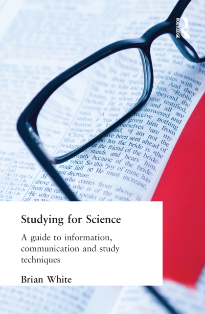 Studying for Science : A Guide to Information, Communication and Study Techniques, PDF eBook
