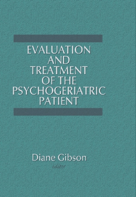 Evaluation and Treatment of the Psychogeriatric Patient, PDF eBook