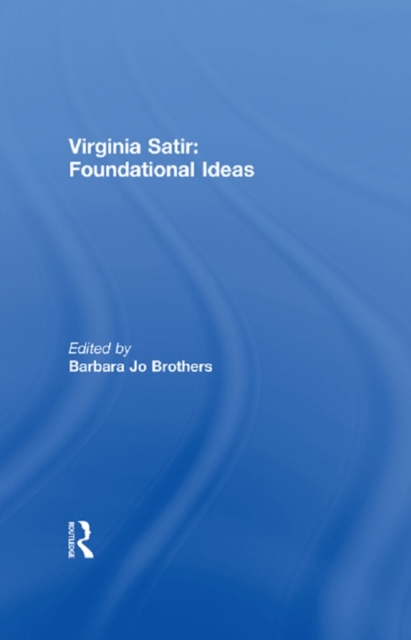 Virginia Satir : Foundational Ideas, PDF eBook