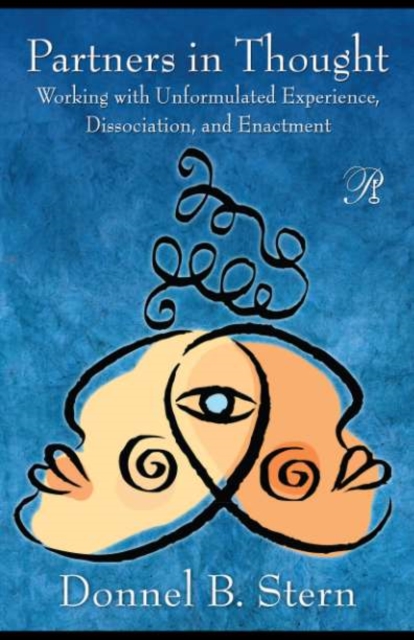 Partners in Thought : Working with Unformulated Experience, Dissociation, and Enactment, PDF eBook