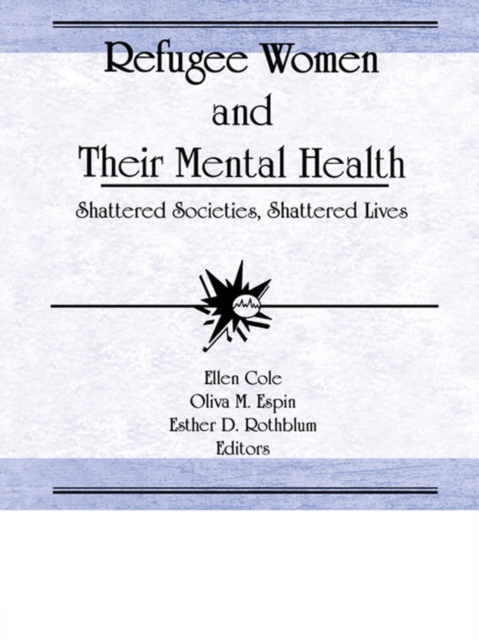 Refugee Women and Their Mental Health : Shattered Societies, Shattered Lives, EPUB eBook