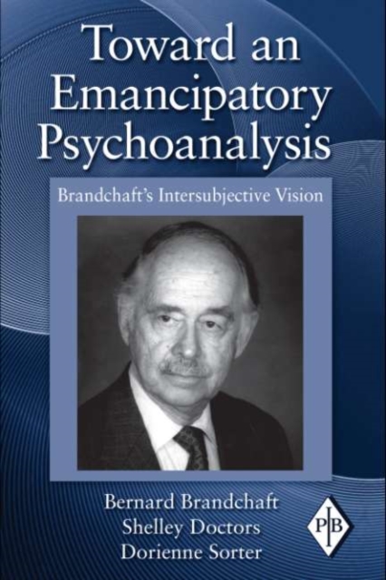 Toward an Emancipatory Psychoanalysis : Brandchaft's Intersubjective Vision, EPUB eBook