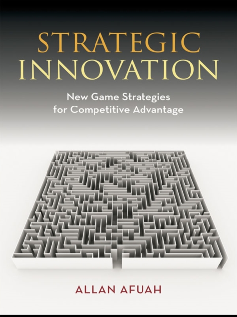 Strategic Innovation : New Game Strategies for Competitive Advantage, EPUB eBook
