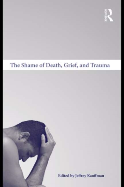 The Shame of Death, Grief, and Trauma, EPUB eBook