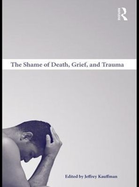 The Shame of Death, Grief, and Trauma, PDF eBook