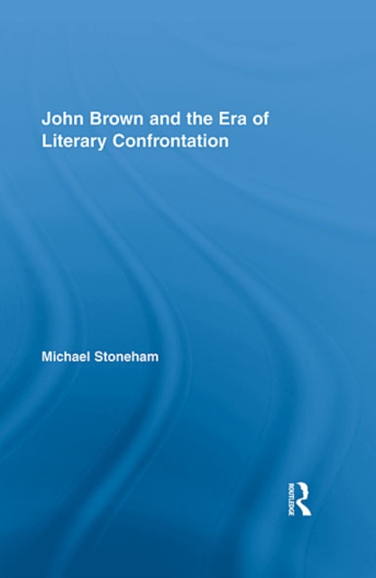 John Brown and the Era of Literary Confrontation, EPUB eBook